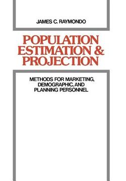 portada population estimation and projection: methods for marketing, demographic, and planning professionals (en Inglés)