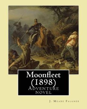 portada Moonfleet (1898). By: J. Meade Falkner: Adventure novel (en Inglés)