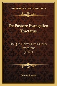 portada De Pastore Evangelico Tractatus: In Quo Universum Munus Pastorale (1667) (en Latin)