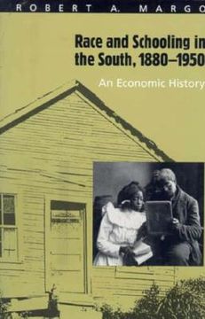 portada race and schooling in the south, 1880-1950 race and schooling in the south, 1880-1950 race and schooling in the south, 1880-1950: an economic history (en Inglés)