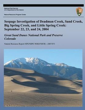 portada Seepage Investigation of Deadman Creek, Sand Creek, Big Spring Creek, and Little Spring Creek: September 22, 23, and 24, 2004: Great Sand Dunes Nation