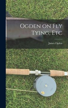 portada Ogden on Fly Tying, Etc (en Inglés)