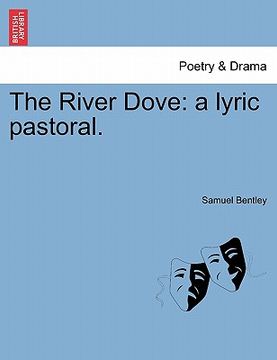 portada the river dove: a lyric pastoral. (en Inglés)