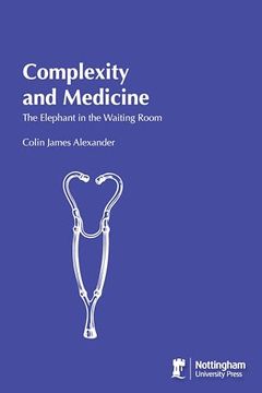 portada Complexity and Medicine: The Elephant in the Waiting Room (in English)