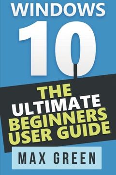 portada Windows 10: The Ultimate Beginners User Guide