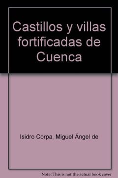 portada Castillos y villas fortificadas decuenca (in Spanish)