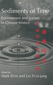 portada Sediments of Time: Environment and Society in Chinese History (Studies in Environment and History) (en Inglés)