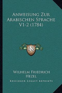 portada Anweisung Zur Arabischen Sprache V1-2 (1784) (en Alemán)