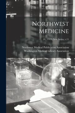 portada Northwest Medicine; 18, (1919);New Series, v.11 (en Inglés)