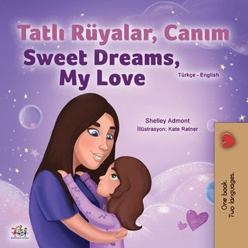 portada Sweet Dreams, My Love (Turkish English Bilingual Children's Book) (en Turco)