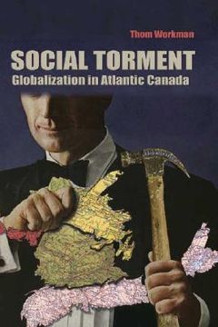 portada Social Torment: Globalization in Atlantic Canada (en Inglés)
