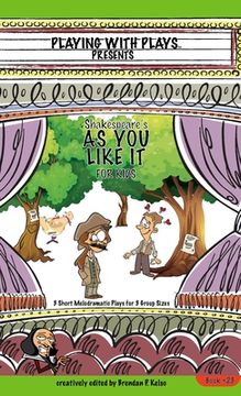 portada Shakespeare's As You Like It for Kids: 3 Short Melodramatic Plays for 3 Group Sizes (en Inglés)