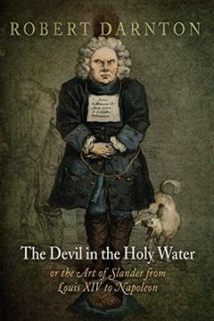 portada The Devil in the Holy Water, or the art of Slander From Louis xiv to Napoleon (en Inglés)