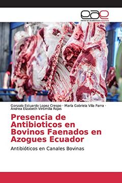 portada Presencia de Antibioticos en Bovinos Faenados en Azogues Ecuador: Antibióticos en Canales Bovinas
