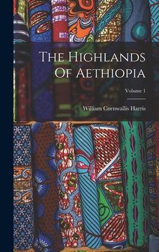 portada The Highlands Of Aethiopia; Volume 1 (en Inglés)