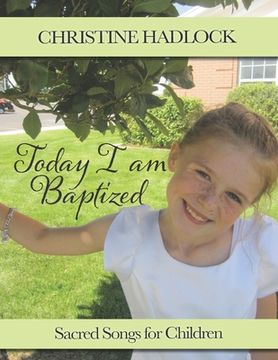 portada Today, I am Baptized: Sacred Songs for Children (en Inglés)