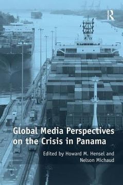 portada global media perspectives on the crisis in panama (en Inglés)