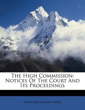 portada the high commission: notices of the court and its proceedings (en Inglés)