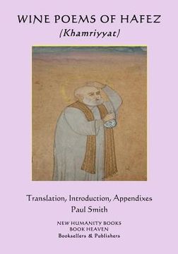 portada Wine Poems of Hafez (Khamriyyat): Translation, Introduction, Appendixes... Paul Smith (en Inglés)