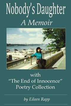 portada Nobody's Daughter: A Memoir: With "The End of Innocence" Poetry Collection (en Inglés)