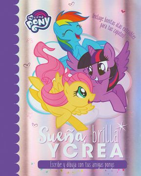 portada My Little Pony: Sueña, Brilla y Crea (in Spanish)