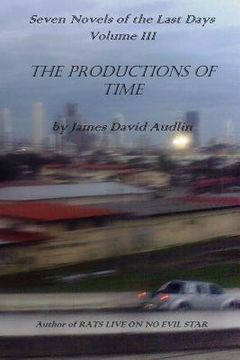 portada Seven Novels of The Last Days Volume III: The Productions of Time (en Inglés)