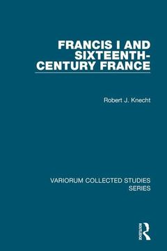 portada Francis I and Sixteenth-Century France (en Inglés)