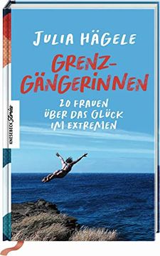 portada Grenzgängerinnen: 20 Frauen Über das Glück im Extremen (en Alemán)