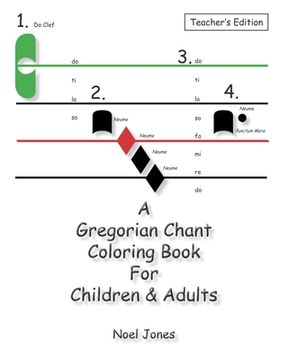 portada A Gregorian Chant Coloring Book For Children & Adults: Teacher's Edition (in English)