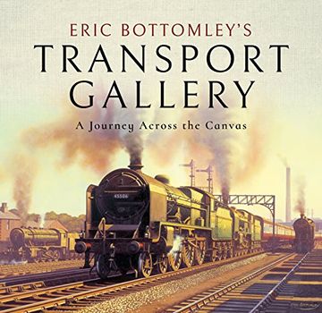 portada Eric Bottomley's Transport Gallery: A Journey Across the Canvas (en Inglés)