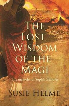 portada The Lost Wisdom of the Magi: The Memoirs of Sophia Zealotes (in English)