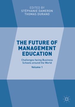 portada The Future of Management Education: Volume 1: Challenges Facing Business Schools Around the World (in English)