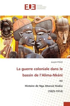 portada La guerre coloniale dans le bassin de l'Alima-Nkéni (en Francés)