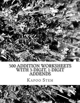 portada 500 Addition Worksheets with 3-Digit, 1-Digit Addends: Math Practice Workbook