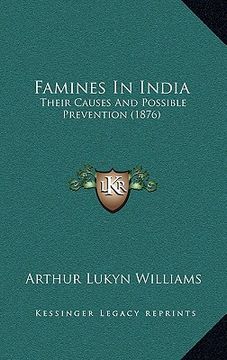portada famines in india: their causes and possible prevention (1876) (in English)