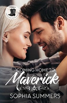 portada Coming Home to Maverick: Contemporary Western Christian Second Chance Romance (en Inglés)