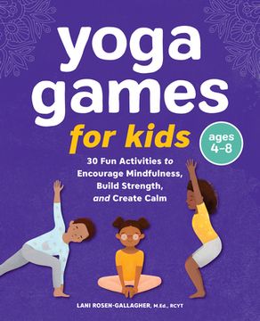 portada Yoga Games for Kids: 30 fun Activities to Encourage Mindfulness, Build Strength, and Create Calm (en Inglés)