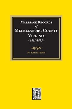 portada Marriage Records of Mecklenburg County, Virginia, 1811-1853. (Volume #2) (en Inglés)