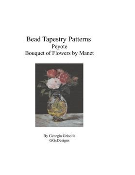 portada Bead Tapestry Patterns Peyote Bouquet of Flowers by Edouard Manet