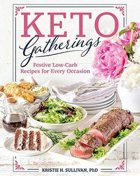 portada Keto Gatherings: Festive Low-Carb Recipes for Every Occassion (en Inglés)