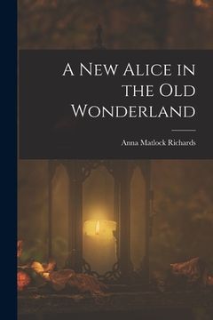 portada A New Alice in the Old Wonderland (in English)
