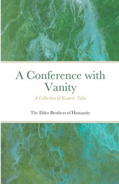 portada A Conference with Vanity: A Collection of Esoteric Tales (en Inglés)