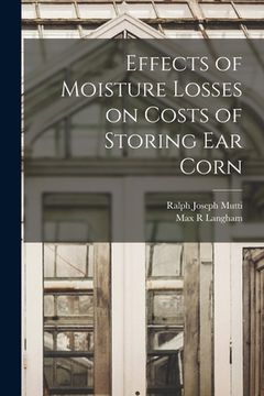 portada Effects of Moisture Losses on Costs of Storing Ear Corn