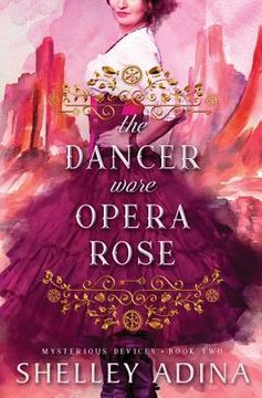 portada The Dancer Wore Opera Rose (en Inglés)