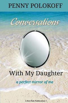 portada Conversations with My Daughter: A perfect mirror of me (en Inglés)