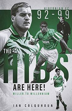 portada The Hibs Are Here: Miller to Millennium (en Inglés)