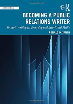 portada Becoming a Public Relations Writer: Strategic Writing for Emerging and Established Media 