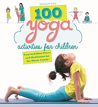 portada 100 Yoga Activities for Children: Easy-to-Follow Poses and Meditation for the Whole Family (in English)