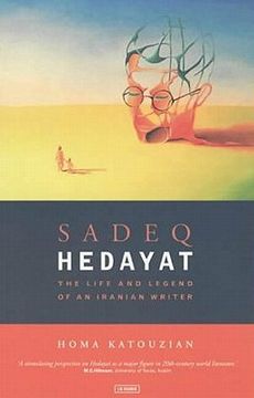 portada Sadeq Hedayat: The Life and Legend of an Iranian Writer (en Inglés)