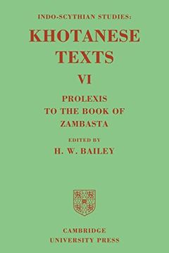 portada Indo-Scythian Studies: Being Khotanese Texts Volume vi: Volume 6, Prolexis to the Book of Zambasta Paperback (en Inglés)